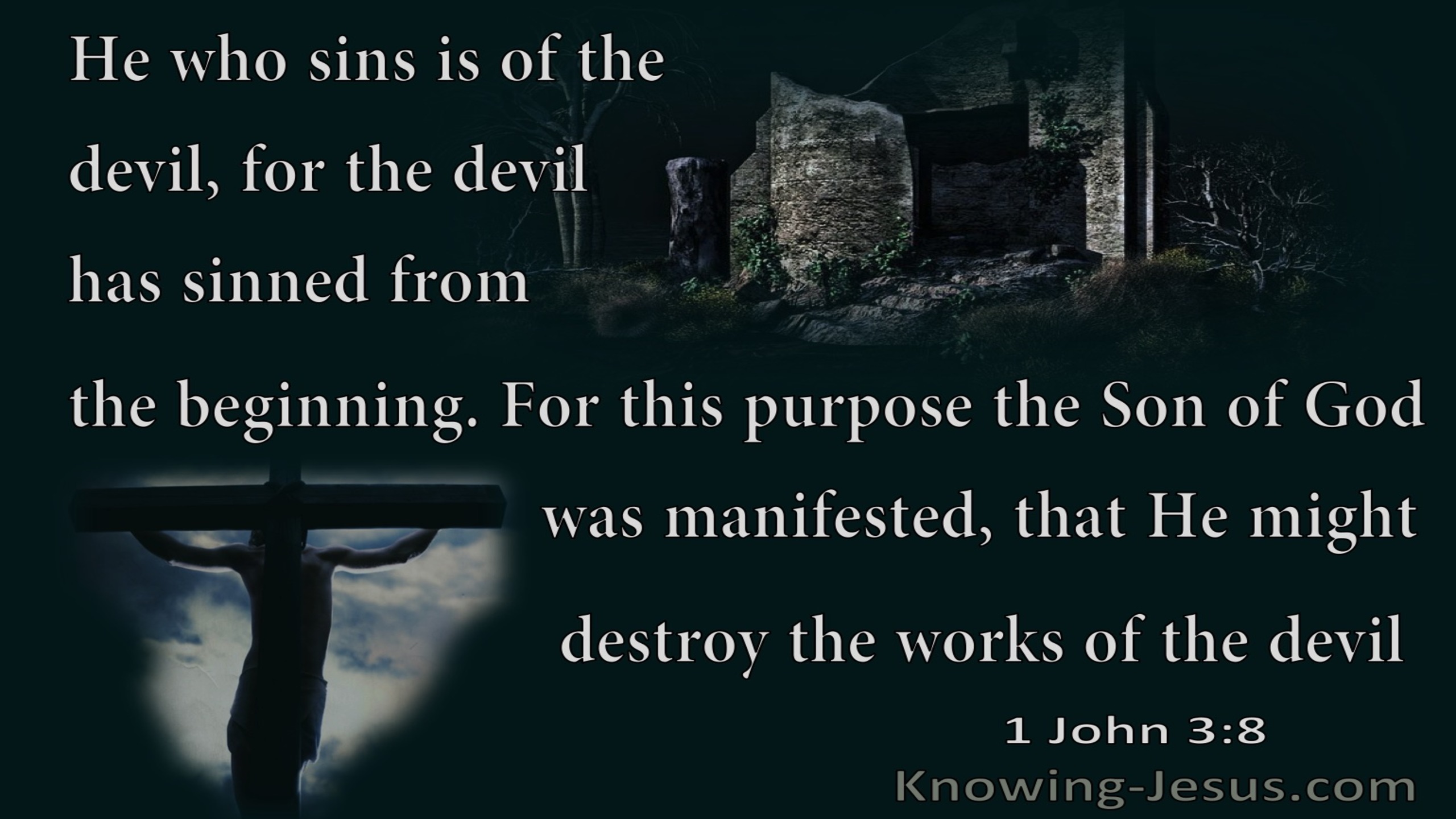 1 John 3:8 The Son Of God Was Manifested That He Might Destroy The Works Of The Devil (gray)